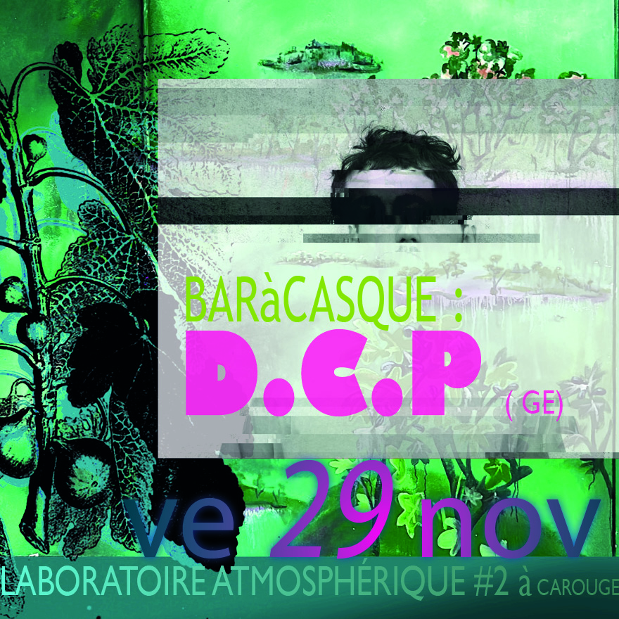 live au Bar à Casque: D.C.P (GE)